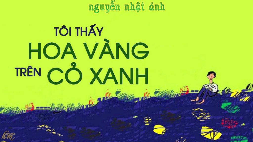 Review Sách Tôi Thấy Hoa Vàng Trên Cỏ Xanh Nguyễn Nhật Ánh